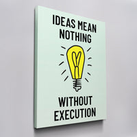 Ideas Mean Nothing