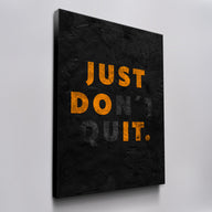 Just Don't Quit
