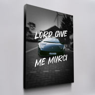 Lord Give Me Murci
