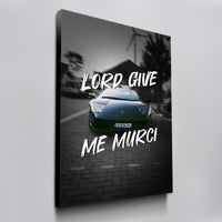 Lord Give Me Murci