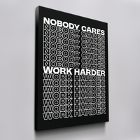 Nobody Cares Work Harder - White