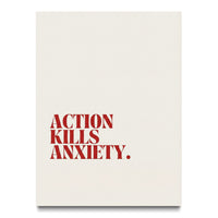 Action Kills Anxiety