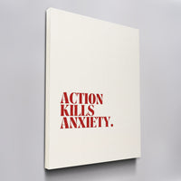 Action Kills Anxiety