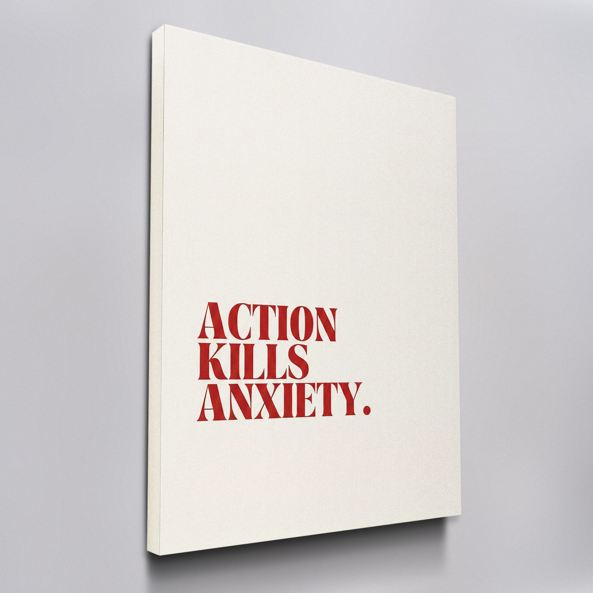 Action Kills Anxiety