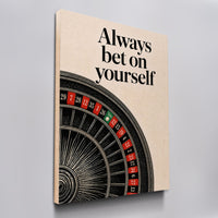 Always Bet On Yourself