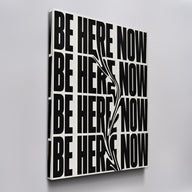 BE HERE NOW