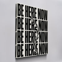 BE HERE NOW
