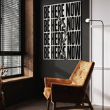 BE HERE NOW