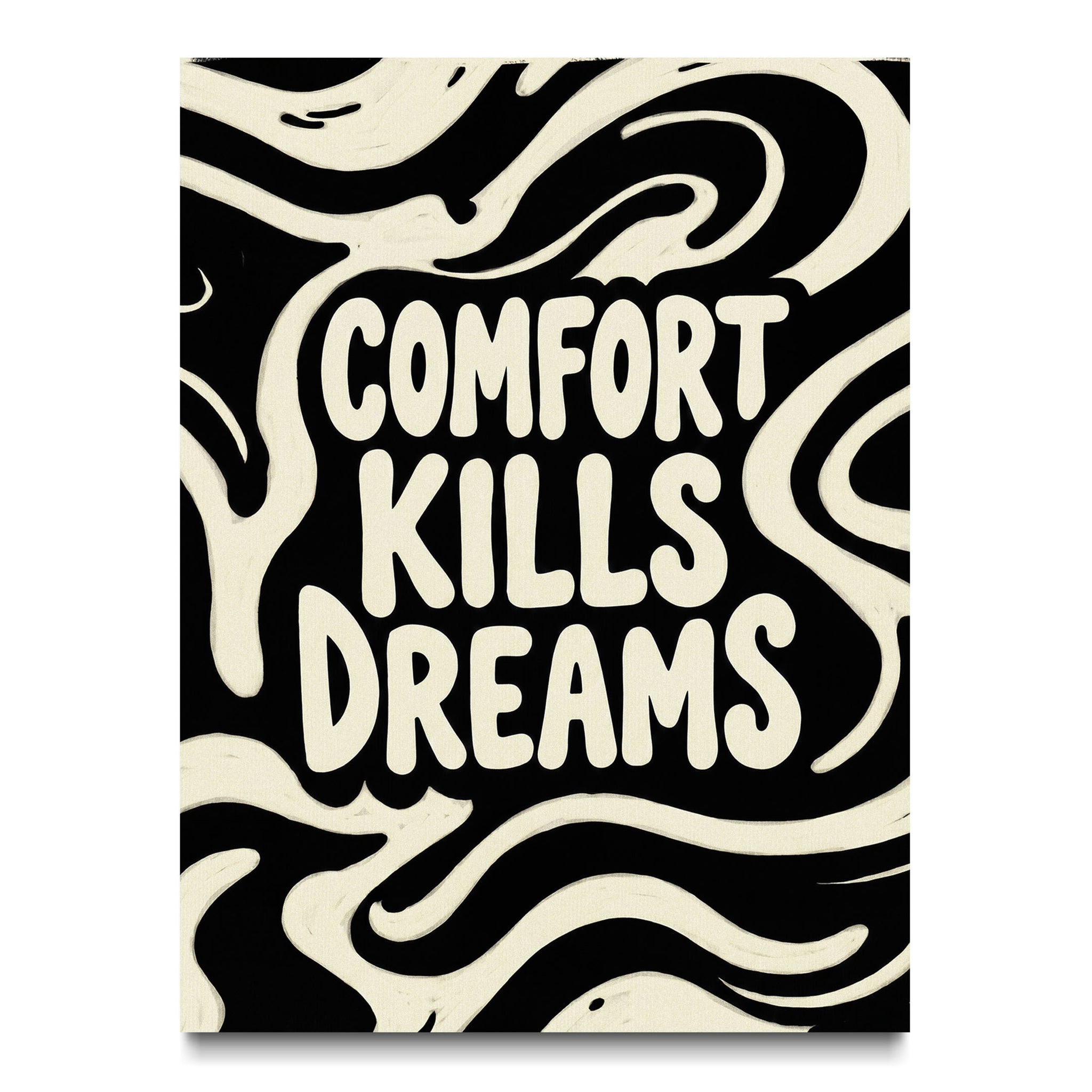 Comfort Kills Dreams