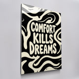 Comfort Kills Dreams