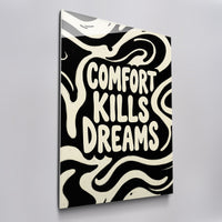 Comfort Kills Dreams
