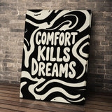 Comfort Kills Dreams