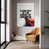 Comfort is The Enemy of Growth