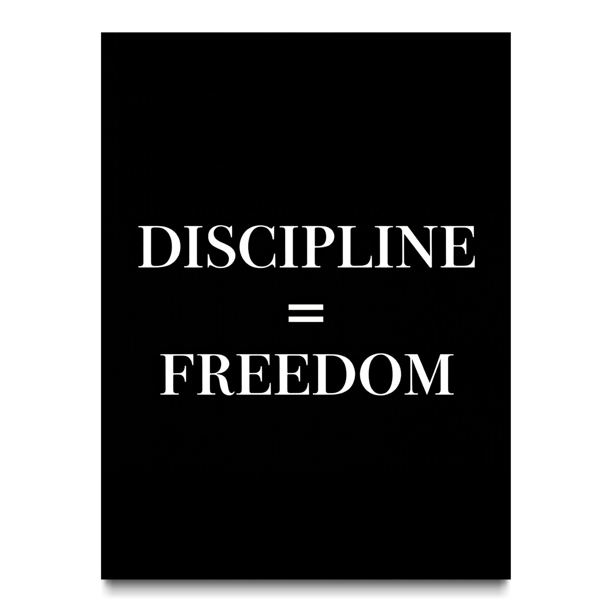 Discipline Equals Freedom