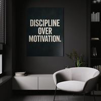 Discipline Over Motivation.
