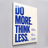Do More. Think Less.