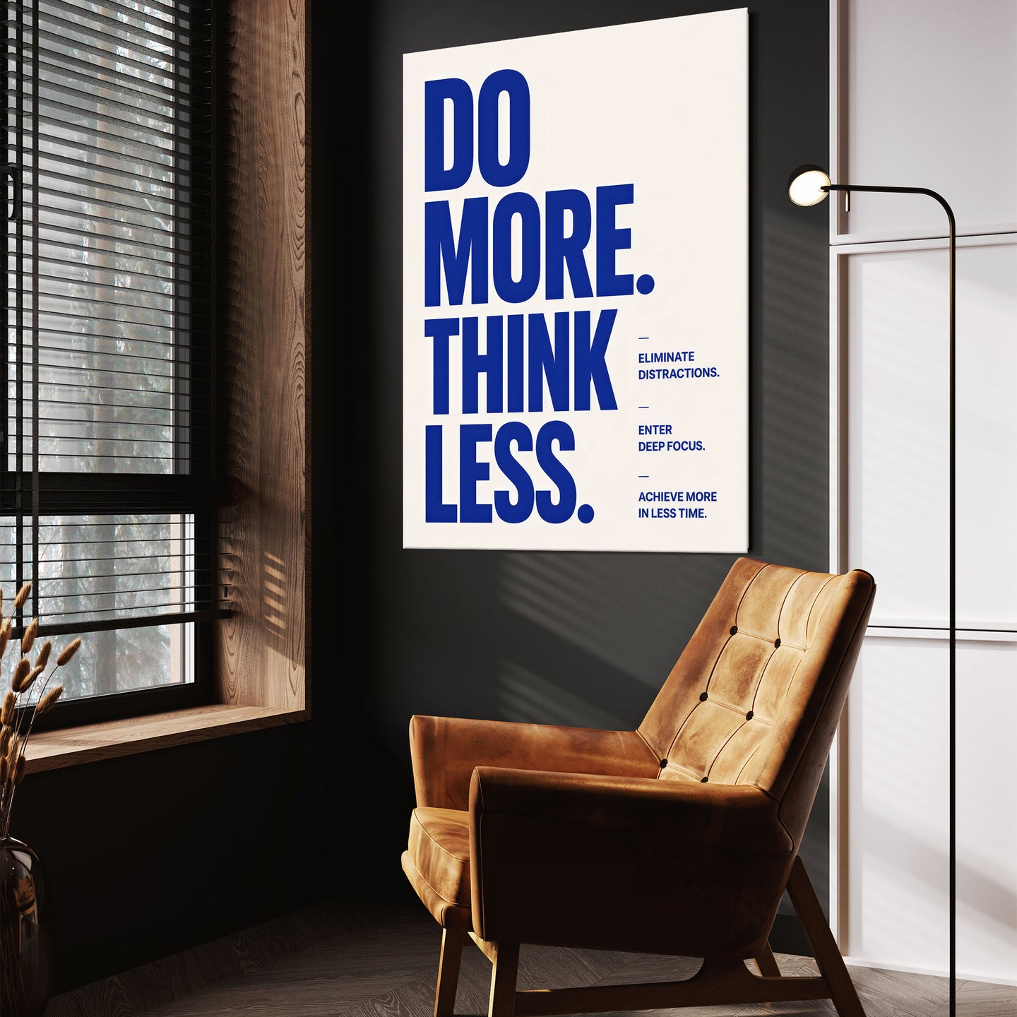 Do More. Think Less.
