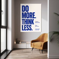 Do More. Think Less.