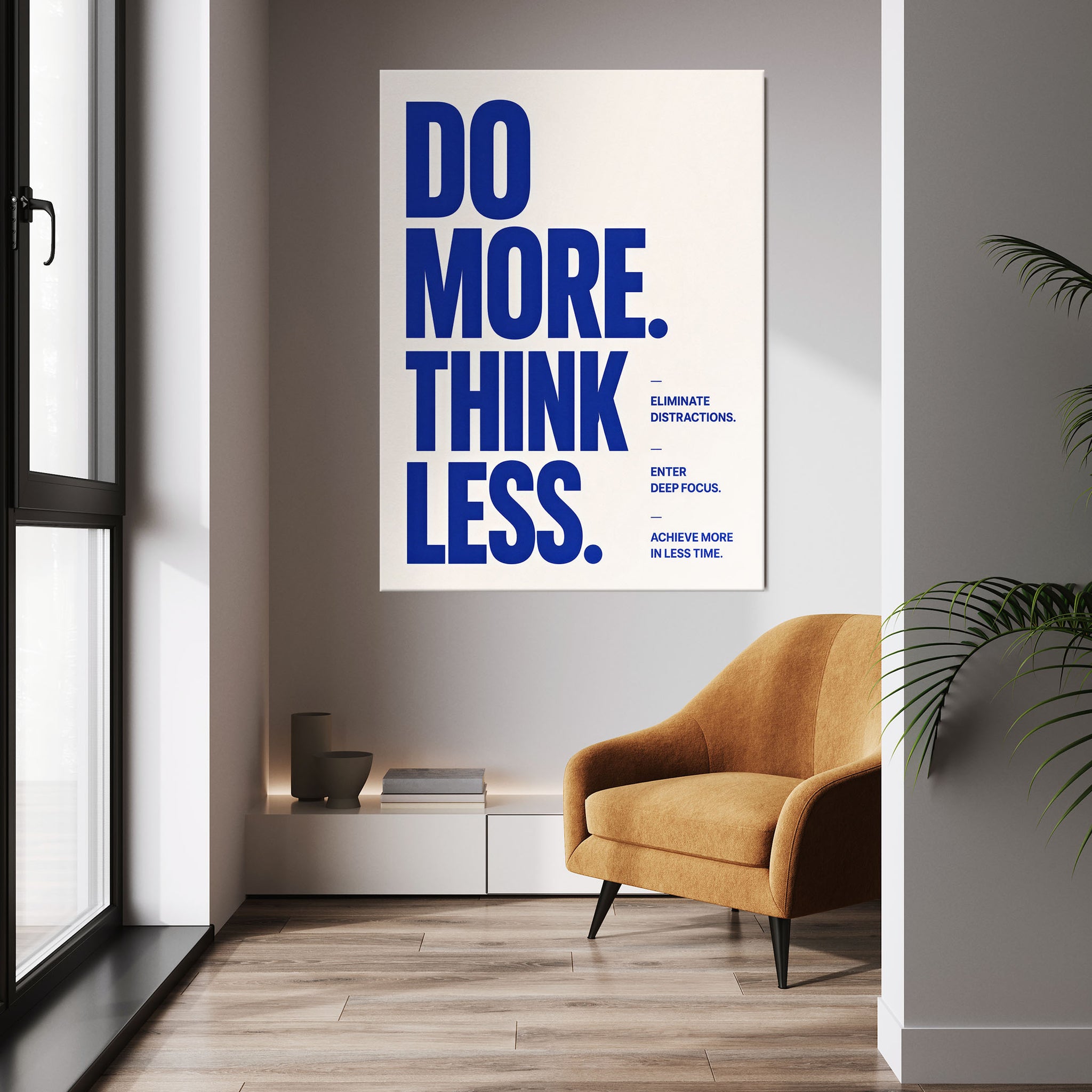 Do More. Think Less.