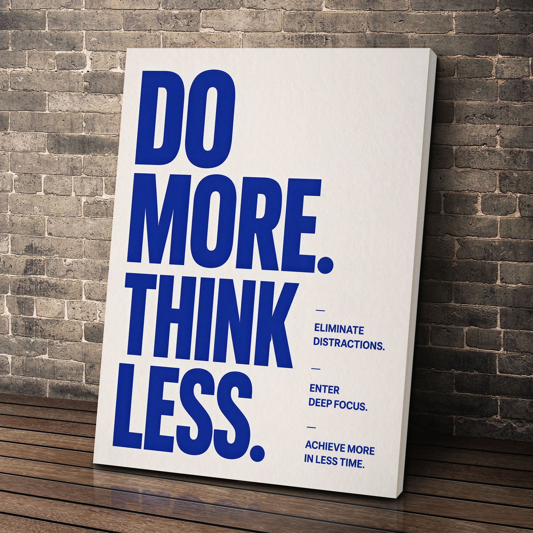 Do More. Think Less.