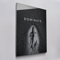 Dominate.
