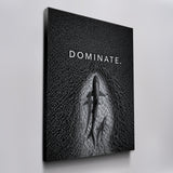 Dominate.