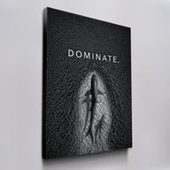 Dominate.