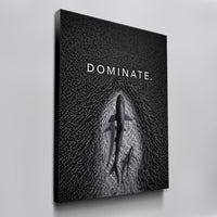Dominate.