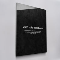 Don't Build Confidence