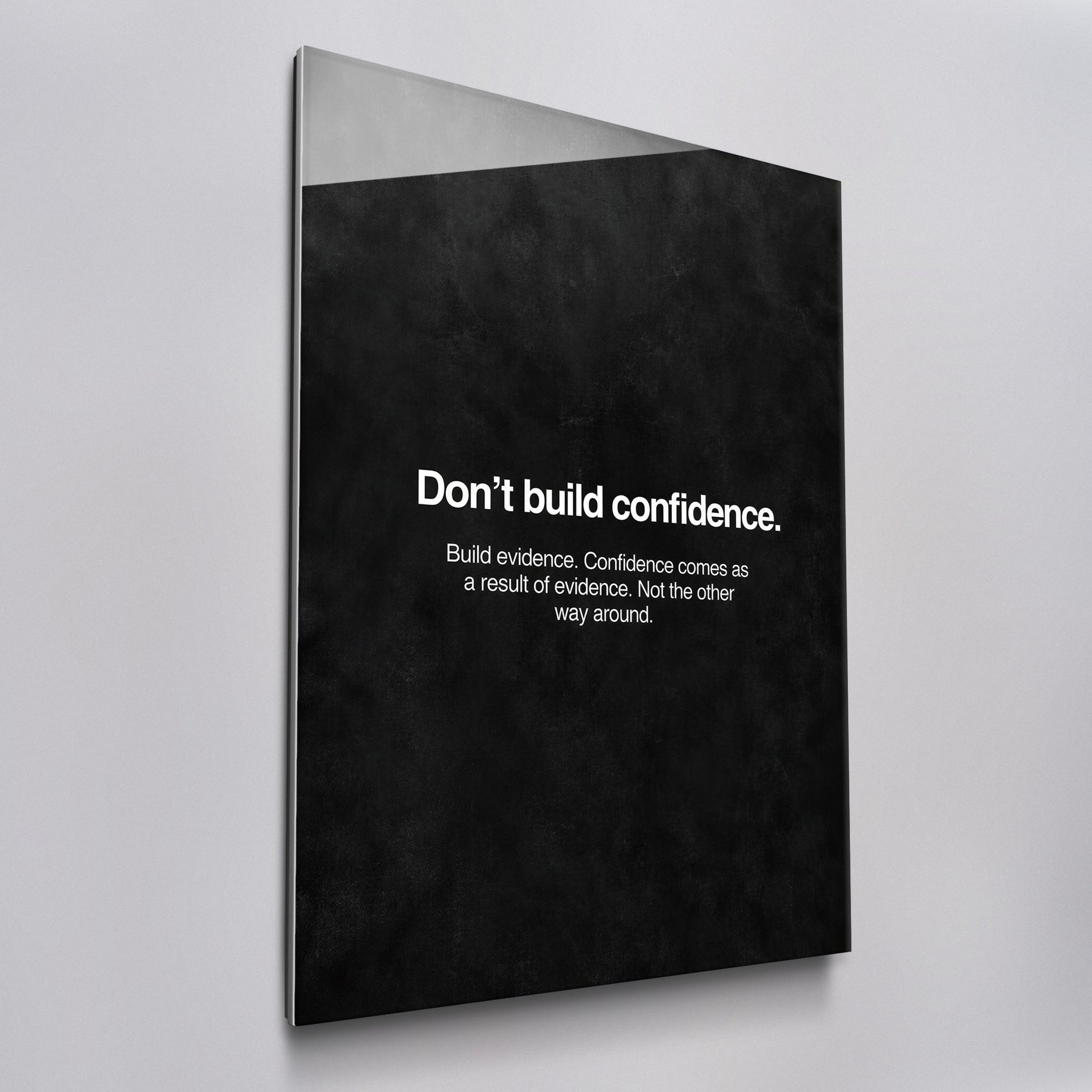 Don't Build Confidence
