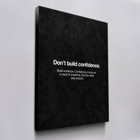 Don't Build Confidence