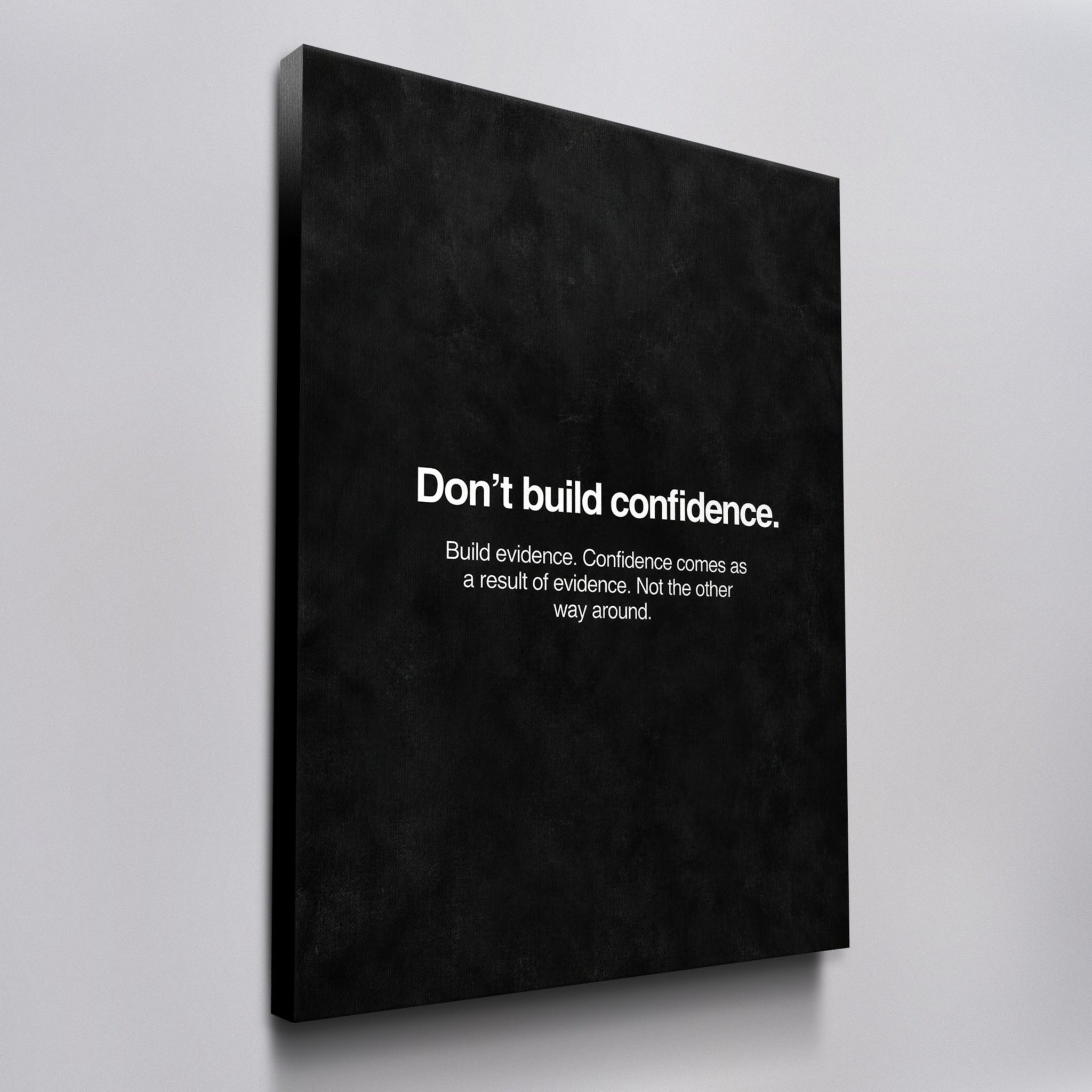 Don't Build Confidence