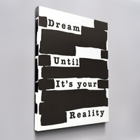 Dream Until it's Your Reality