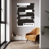 Dream Until it's Your Reality