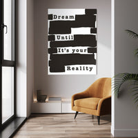 Dream Until it's Your Reality