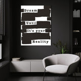 Dream Until it's Your Reality