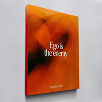 Ego is the Enemy