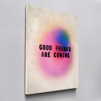 Good Things Are Coming