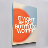 It Won't Be Easy