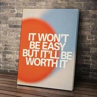 It Won't Be Easy
