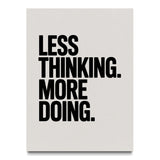 Less Thinking. More Doing.