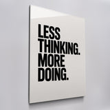 Less Thinking. More Doing.