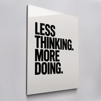 Less Thinking. More Doing.