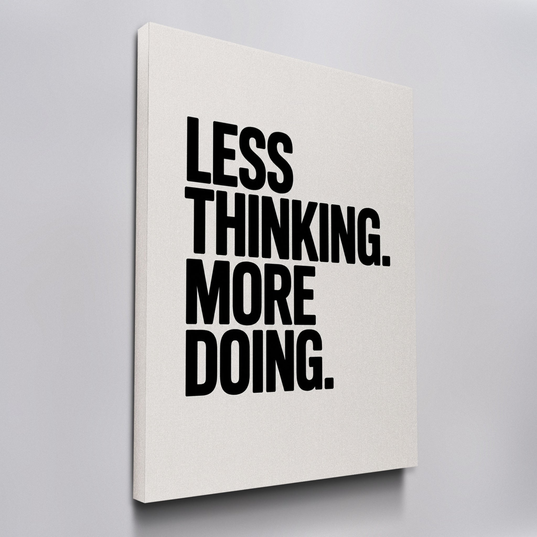 Less Thinking. More Doing.