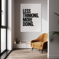 Less Thinking. More Doing.