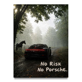 No Risk No Porsche