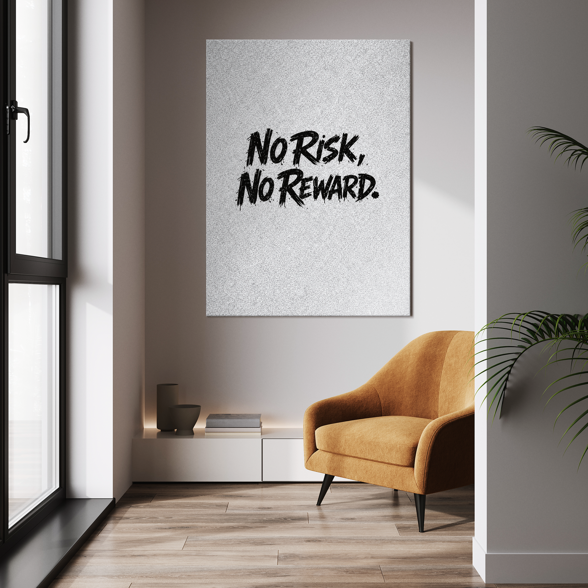 No Risk, No Reward.