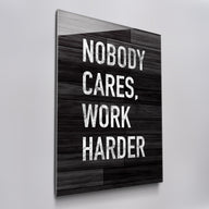 Nobody Cares Work Harder