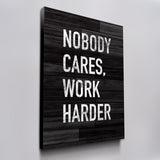 Nobody Cares Work Harder