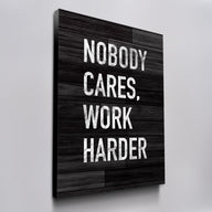 Nobody Cares Work Harder